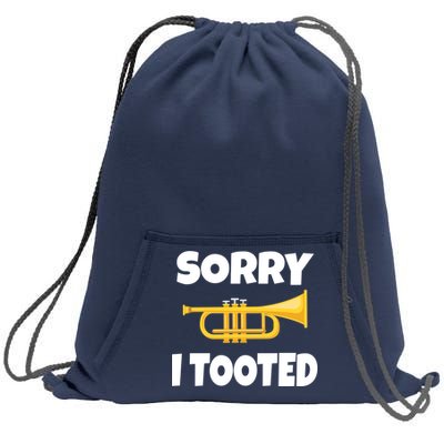 Sorry I Tooted Trumpet Sweatshirt Cinch Pack Bag