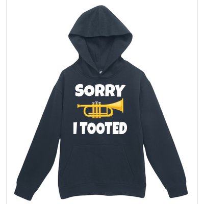 Sorry I Tooted Trumpet Urban Pullover Hoodie