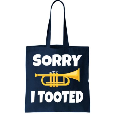 Sorry I Tooted Trumpet Tote Bag