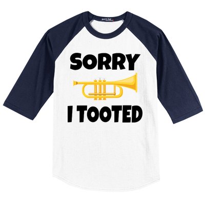 Sorry I Tooted Trumpet Baseball Sleeve Shirt