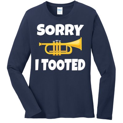 Sorry I Tooted Trumpet Ladies Long Sleeve Shirt