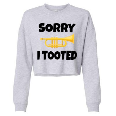 Sorry I Tooted Trumpet Cropped Pullover Crew