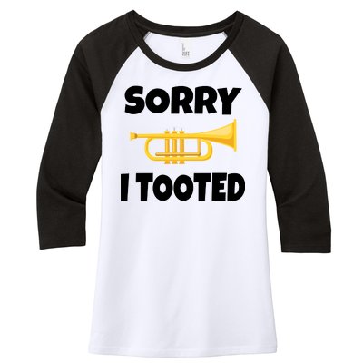 Sorry I Tooted Trumpet Women's Tri-Blend 3/4-Sleeve Raglan Shirt