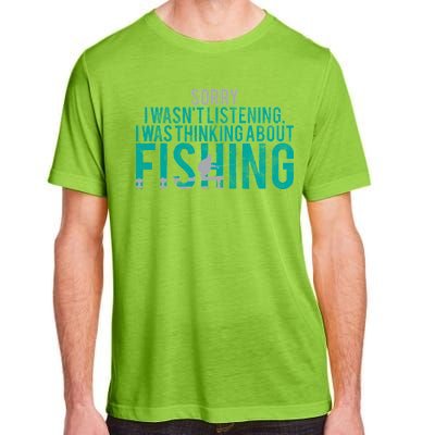 Sorry I Was Thinking About Fishing Adult ChromaSoft Performance T-Shirt