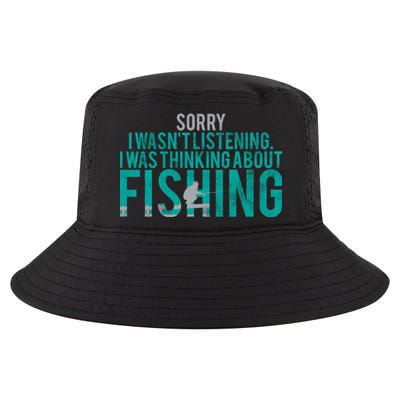 Sorry I Was Thinking About Fishing Cool Comfort Performance Bucket Hat