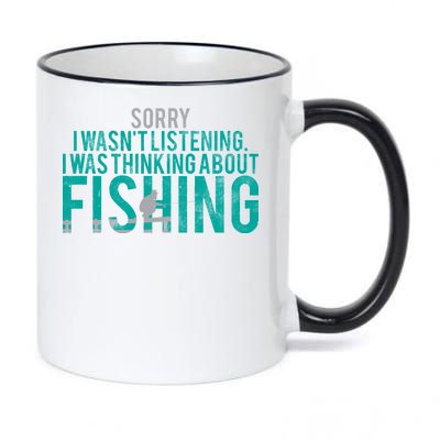 Sorry I Was Thinking About Fishing 11oz Black Color Changing Mug