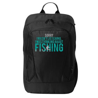 Sorry I Was Thinking About Fishing City Backpack