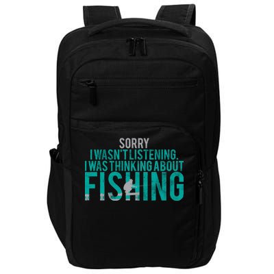 Sorry I Was Thinking About Fishing Impact Tech Backpack