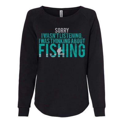 Sorry I Was Thinking About Fishing Womens California Wash Sweatshirt