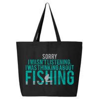 Sorry I Was Thinking About Fishing 25L Jumbo Tote