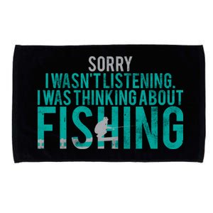 Sorry I Was Thinking About Fishing Microfiber Hand Towel