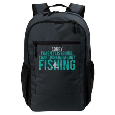 Sorry I Was Thinking About Fishing Daily Commute Backpack