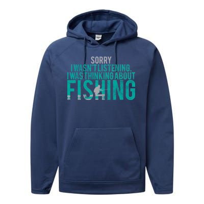 Sorry I Was Thinking About Fishing Performance Fleece Hoodie