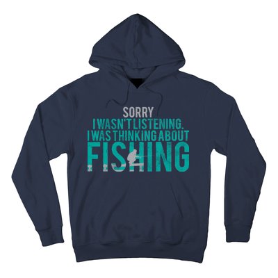 Sorry I Was Thinking About Fishing Hoodie