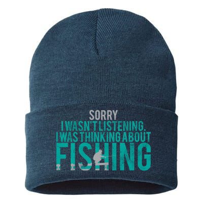 Sorry I Was Thinking About Fishing Sustainable Knit Beanie