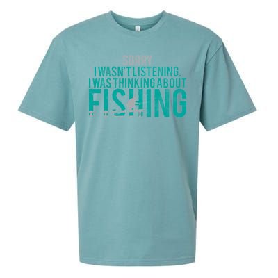 Sorry I Was Thinking About Fishing Sueded Cloud Jersey T-Shirt