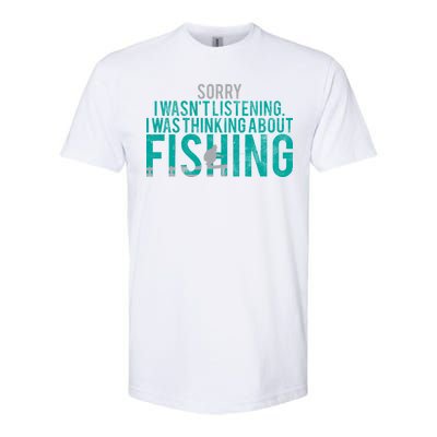 Sorry I Was Thinking About Fishing Softstyle CVC T-Shirt