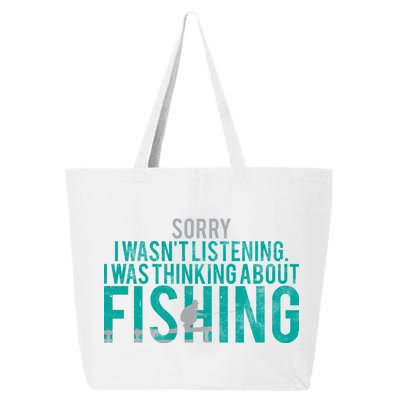 Sorry I Was Thinking About Fishing 25L Jumbo Tote