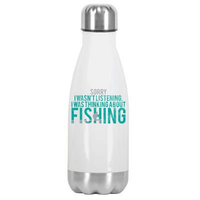 Sorry I Was Thinking About Fishing Stainless Steel Insulated Water Bottle