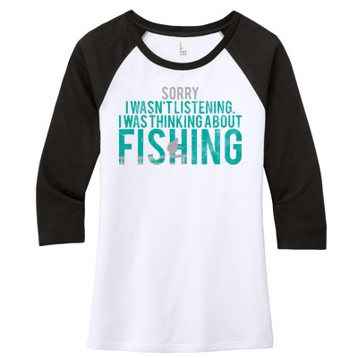 Sorry I Was Thinking About Fishing Women's Tri-Blend 3/4-Sleeve Raglan Shirt