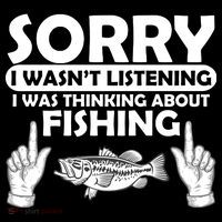 Sorry I Wasn't Listening I Was Thinking About Fishing Button