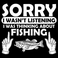 Sorry I Wasn't Listening I Was Thinking About Fishing Premium T-Shirt