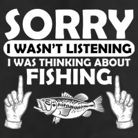 Sorry I Wasn't Listening I Was Thinking About Fishing Hat