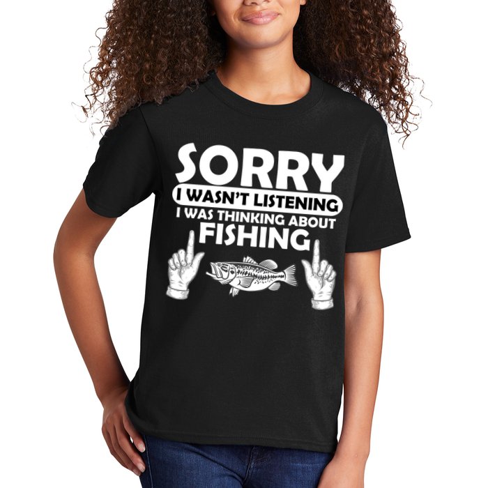 Sorry I Wasn't Listening I Was Thinking About Fishing Kids T-Shirt