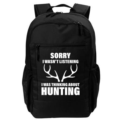 Sorry I Wasn't Listening Was Thinking About Hunting Backpack