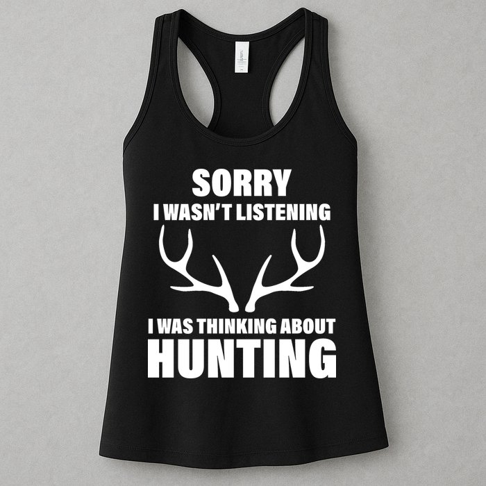 Sorry I Wasn't Listening Was Thinking About Hunting Womens Tank Top