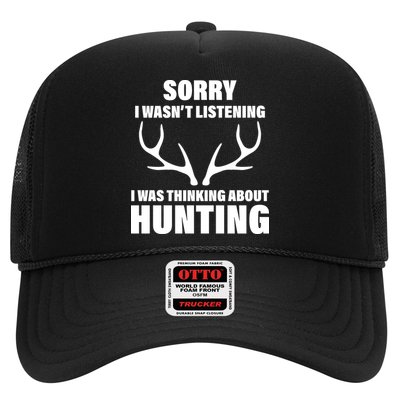 Sorry I Wasn't Listening Was Thinking About Hunting Trucker Hat