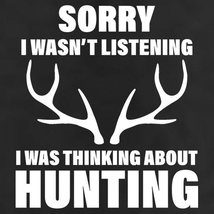 Sorry I Wasn't Listening Was Thinking About Hunting Golf Towel