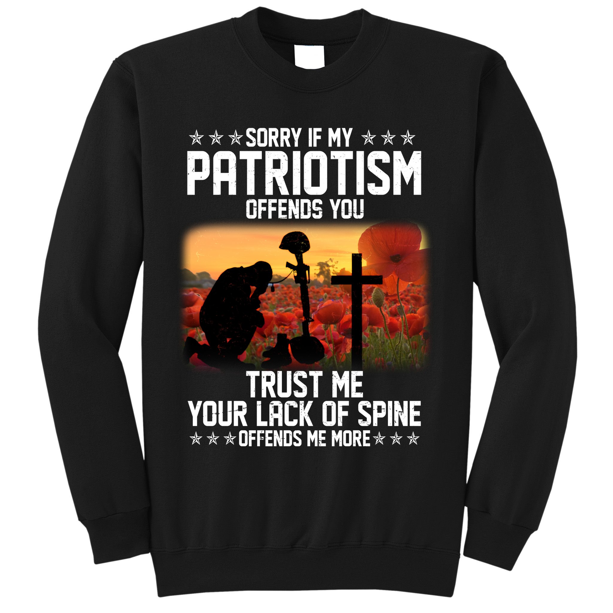 Sorry If My Patriotism Offends You Sweatshirt