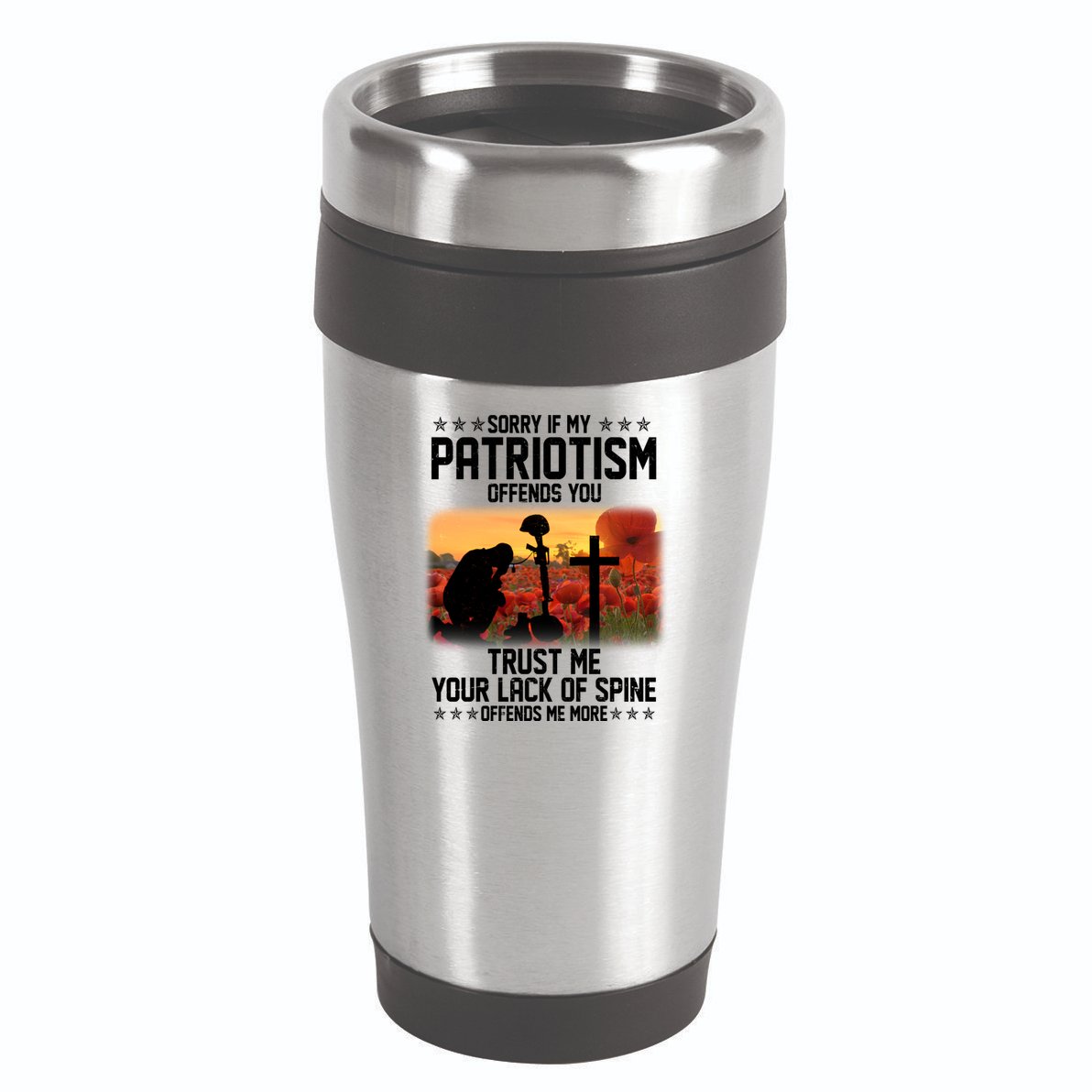 Sorry If My Patriotism Offends You 16oz Travel Tumbler