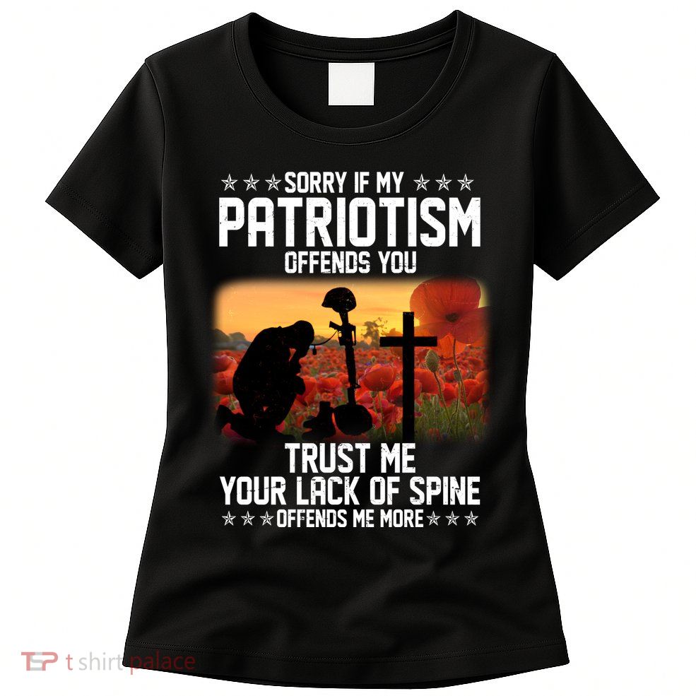 Sorry If My Patriotism Offends You Women's T-Shirt