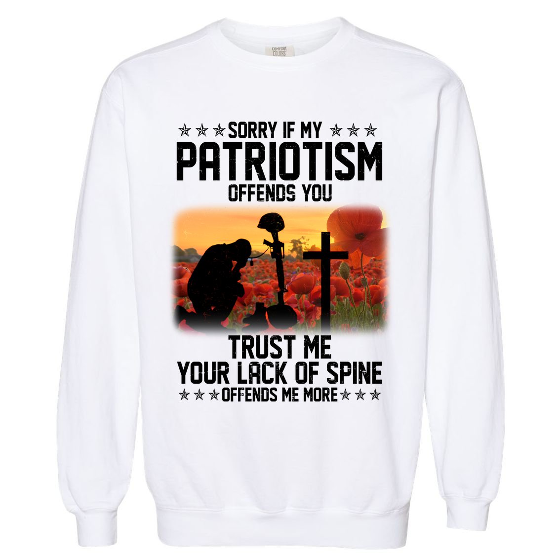 Sorry If My Patriotism Offends You Garment-Dyed Sweatshirt