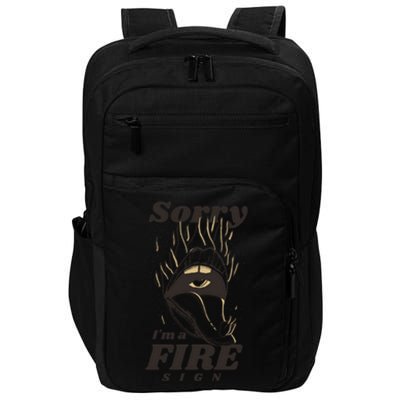 Sorry I'm A Fire Sign Zodiac Birthday Impact Tech Backpack