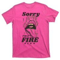 Sorry I'm A Fire Sign Zodiac Birthday T-Shirt