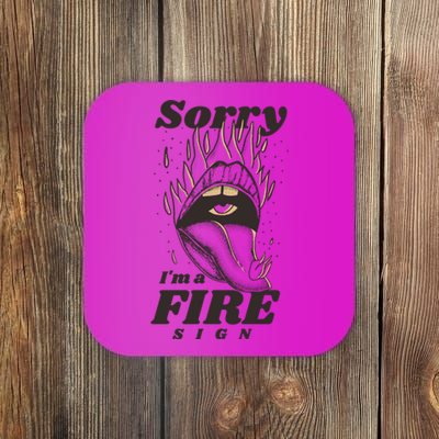 Sorry I'm A Fire Sign Zodiac Birthday Coaster