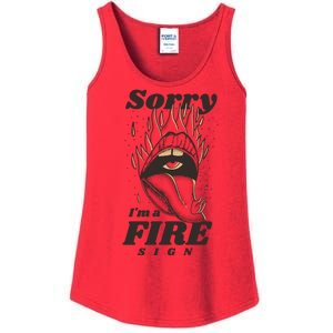 Sorry I'm A Fire Sign Zodiac Birthday Ladies Essential Tank