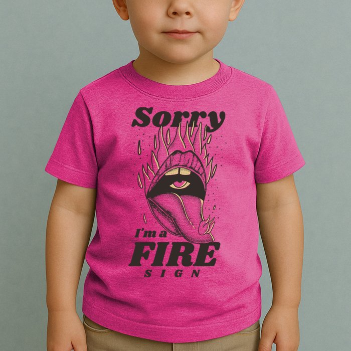 Sorry I'm A Fire Sign Zodiac Birthday Toddler T-Shirt