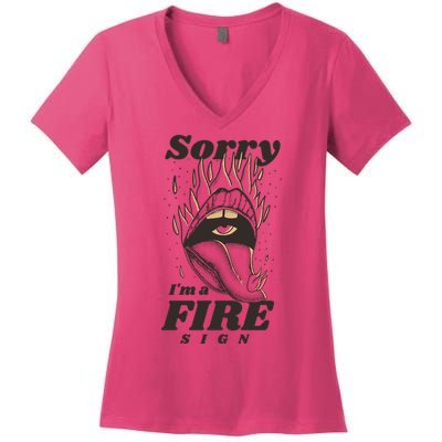 Sorry I'm A Fire Sign Zodiac Birthday Women's V-Neck T-Shirt