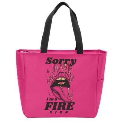 Sorry I'm A Fire Sign Zodiac Birthday Zip Tote Bag