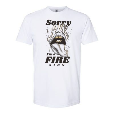 Sorry I'm A Fire Sign Zodiac Birthday Softstyle® CVC T-Shirt