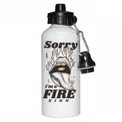 Sorry I'm A Fire Sign Zodiac Birthday Aluminum Water Bottle