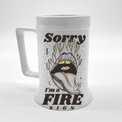 Sorry I'm A Fire Sign Zodiac Birthday Beer Stein