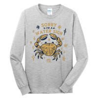 Sorry I'm A Water Sign Crab Tall Long Sleeve T-Shirt