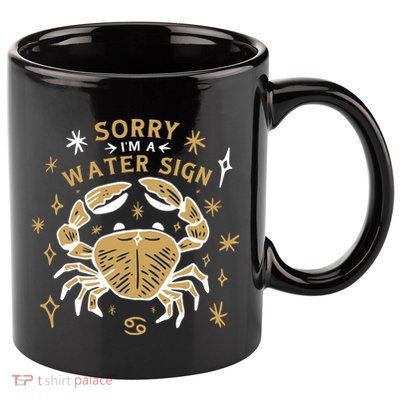 Sorry I'm A Water Sign Crab 11oz C Handle Ceramic Mug