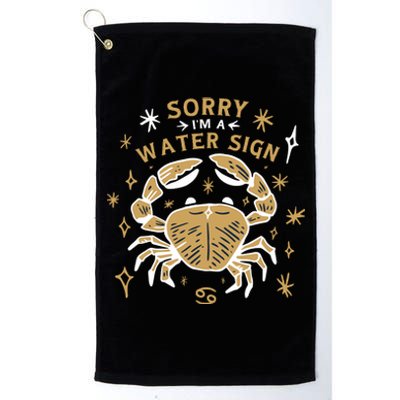 Sorry I'm A Water Sign Crab Platinum Collection Golf Towel