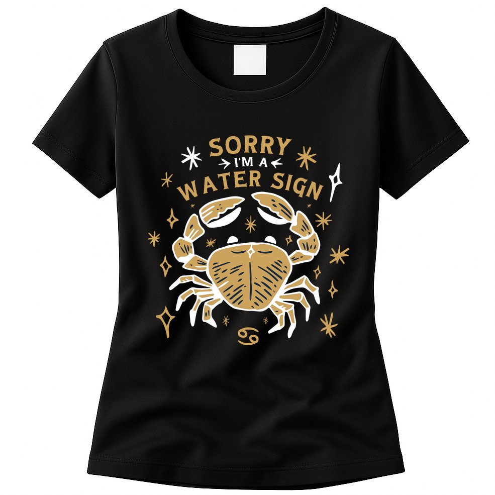 Sorry I'm A Water Sign Crab Womens T-Shirt